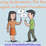 Preserving Authenticity: The Power of English to Punjabi Translation