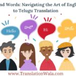 Beyond Words: Navigating the Art of English to Telugu Translation